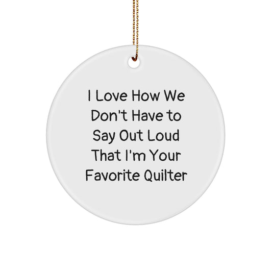 Quilter's Favorite Circle Ornament, Funny Quote Gifts from Friends to Quilter, 2.75" Tall, White, MDF Circle Ornament for Christmas - Image 1