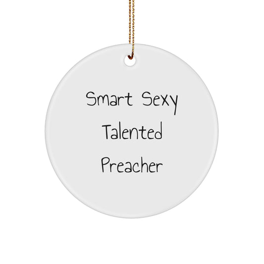 Funny Preacher Gifts from Friends, Smart Sexy Talented Preacher Circle Ornament, Christmas Unique Gifts - Image 1