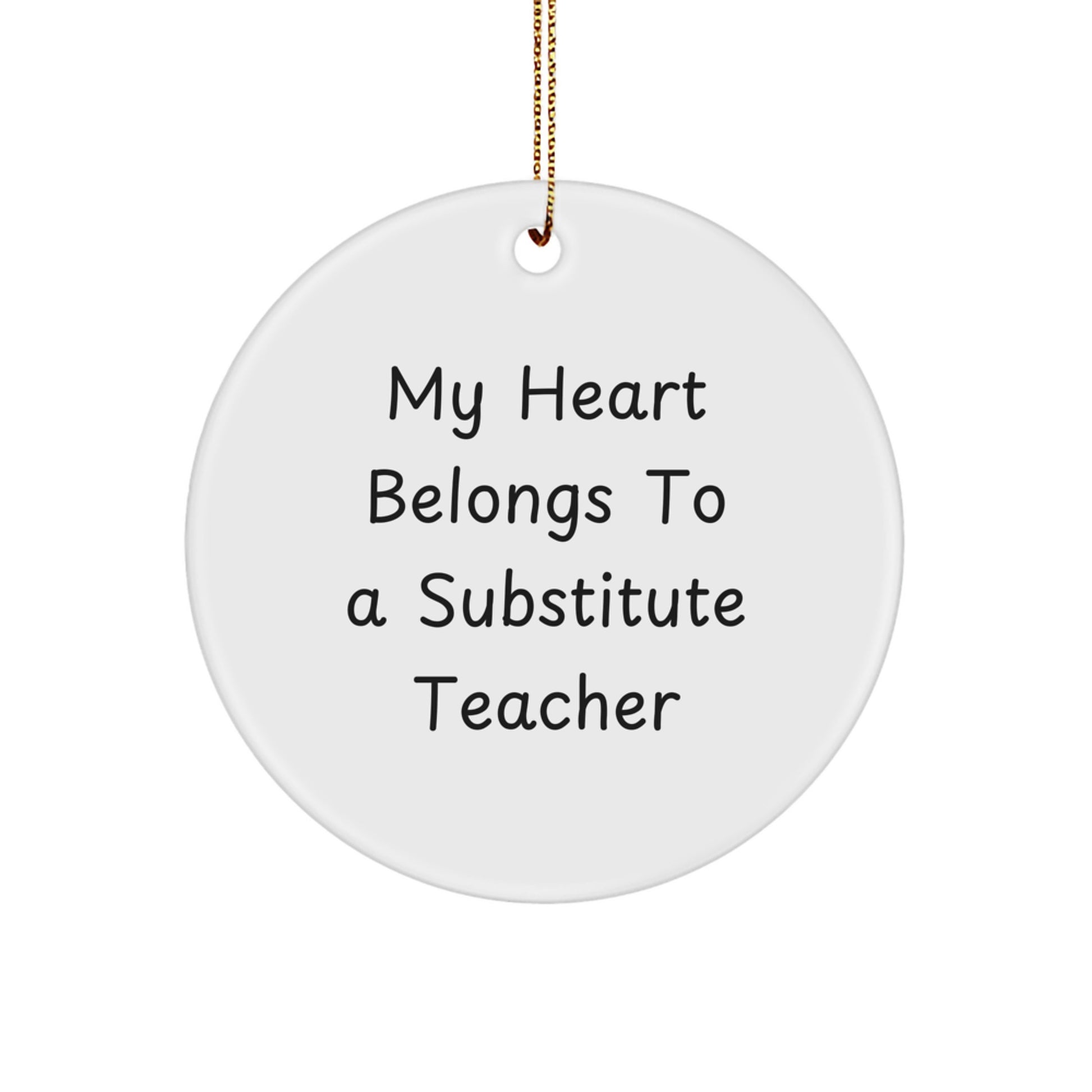 Funny Substitute Teacher Gifts from Friends for Christmas Unique Circle Ornament with 'My Heart Belongs To A Substitute Teacher' - Image 1