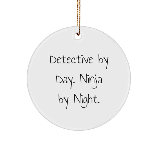 Detective Gifts from Men for Christmas Unique Circle Ornaments - 'Detective By Day. Ninja By Night.' Quote Decorations - Image 1