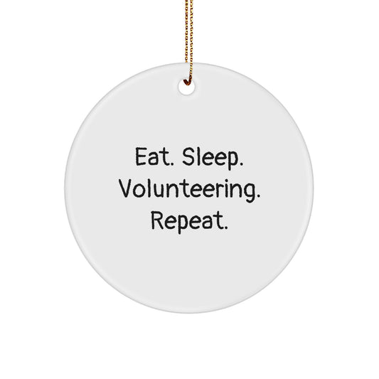 Funny Volunteering Gifts for Him, Inspirational Holiday Circle Ornaments for Christmas Decorations, Eat. Sleep. Volunteering. Repeat. Gifts from Friends - Image 1