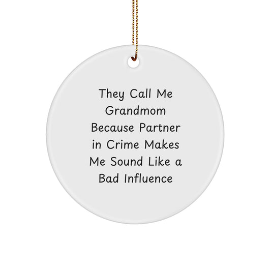 Funny Grandmom Gifts for Christmas - They Call Me Grandmom Because Partner In Crime Makes Me Sound Like A Bad Influence Grandmom Circle Ornament Gifts from Family and Friends - Image 1
