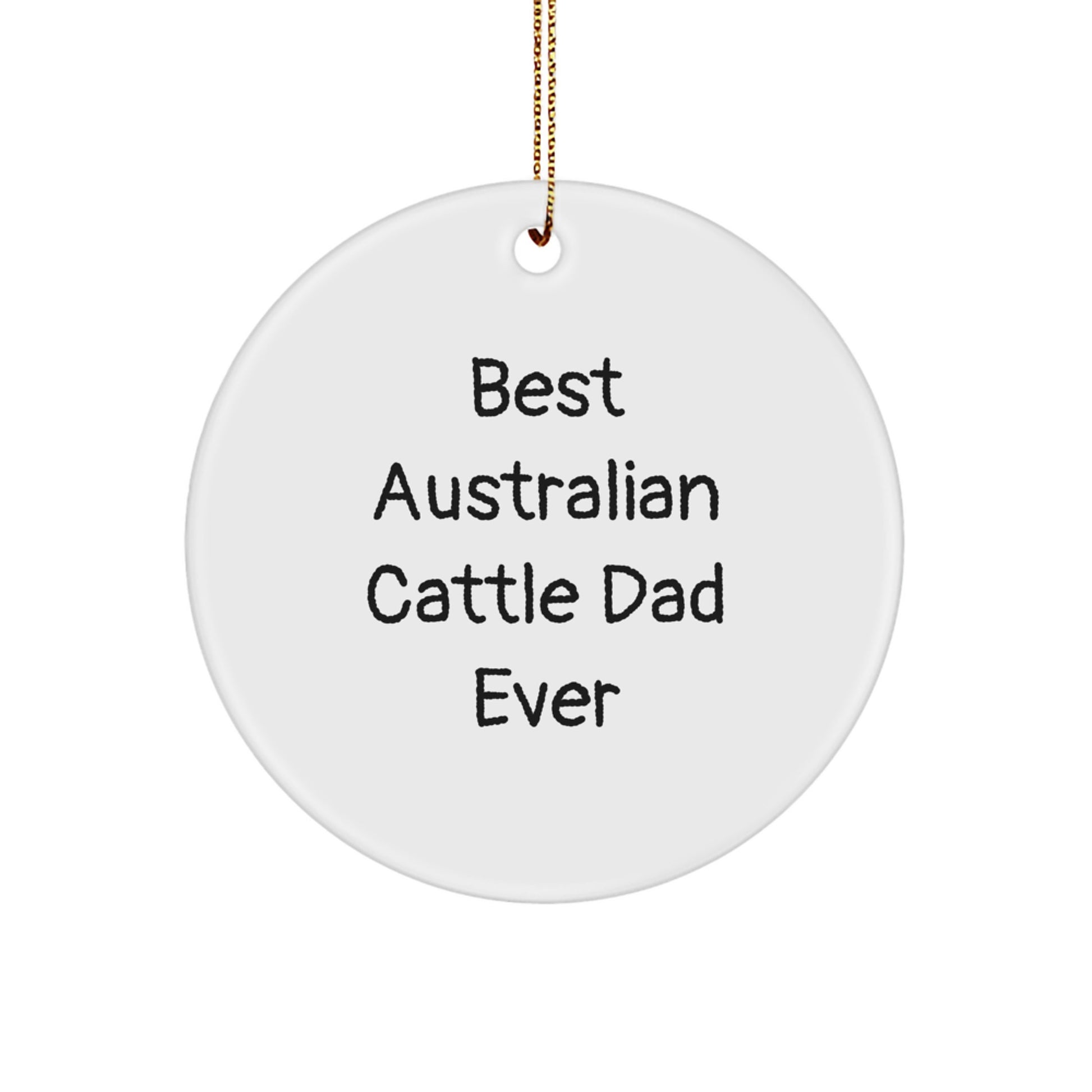 Australian Cattle Dog Gifts, Funny Quote Circle Ornament, Gifts from Family for Men, Women, Friends, Best Christmas Memorable Presents - Image 1