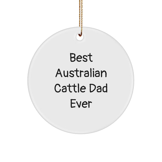 Australian Cattle Dog Gifts, Funny Quote Circle Ornament, Gifts from Family for Men, Women, Friends, Best Christmas Memorable Presents - Image 1