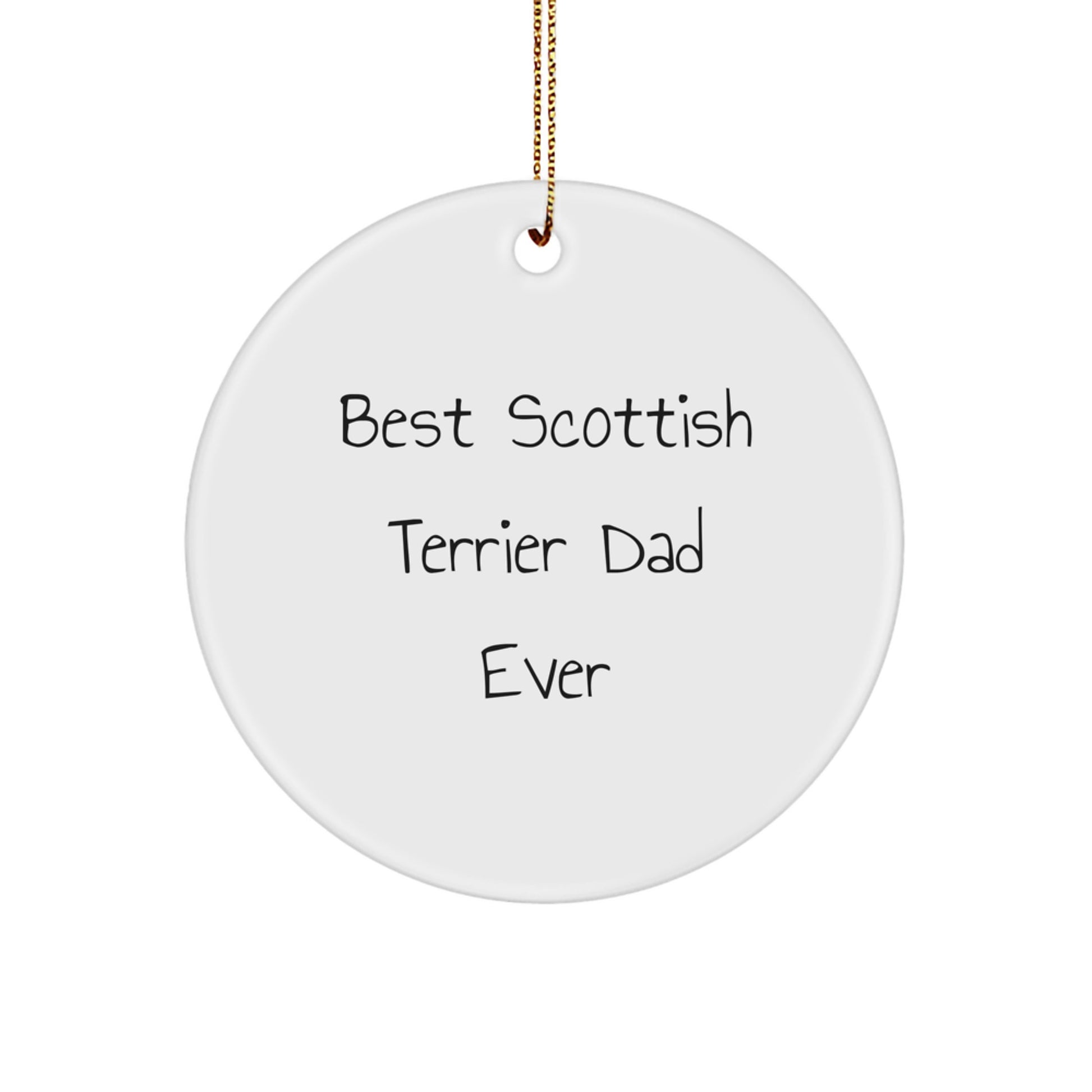 Scottish Terrier Dog Lover's Funny Gift for Christmas - 'Best Scottish Terrier Dad Ever' Circle Ornament Gifts from Friends and Family - Image 1