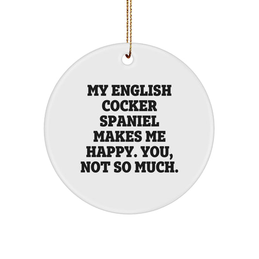Funny English Cocker Spaniel Dog Christmas Unique Gifts for Friends from Men, English Cocker Spaniel Dog Lover Circle Ornament, My English Cocker Spaniel Makes Me Happy - Image 1