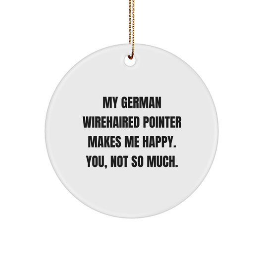 German Wirehaired Pointer Dog Gifts for Men - Funny Circle Ornament Quotes 'You, Not So Much.' for Christmas Unique Gifts from Friends - Image 1