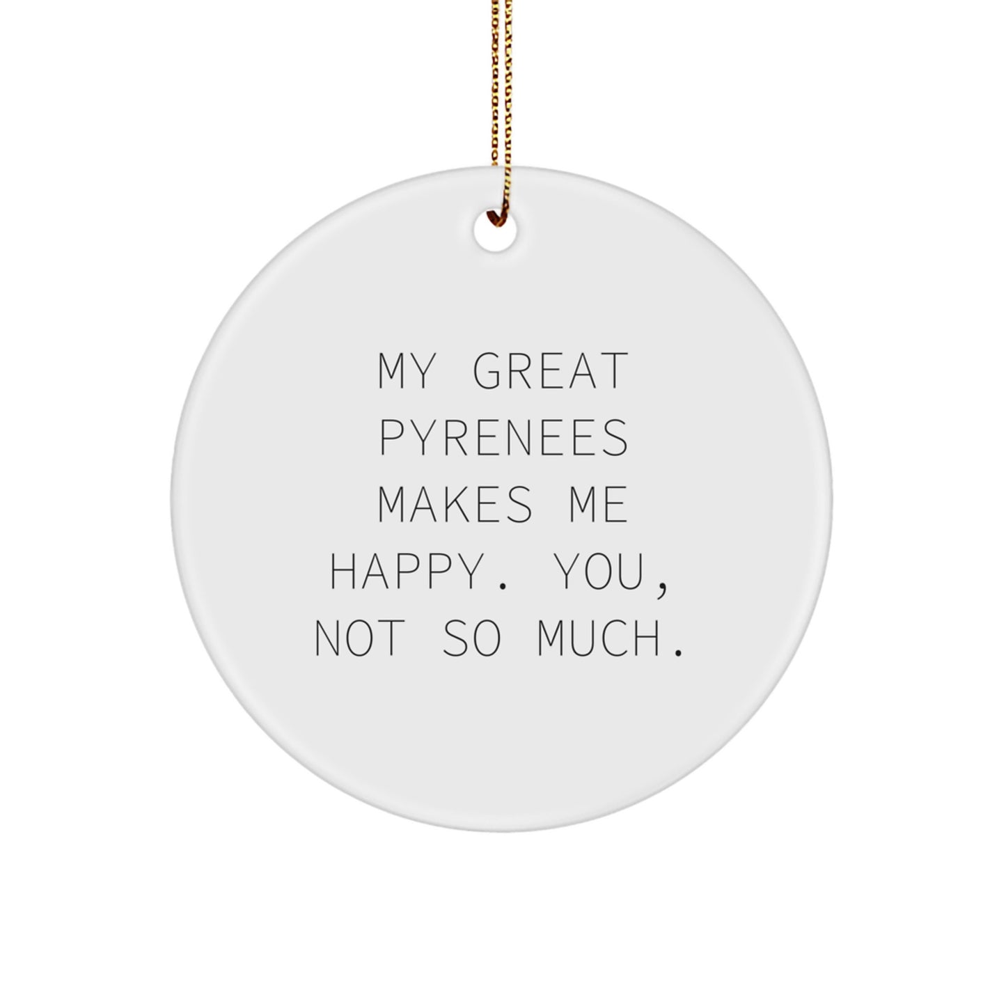 Funny Great Pyrenees Dog Circle Ornament for Great Pyrenees Dog Lovers, Gifts from Men to Men for Christmas Unique Gifts - Image 1