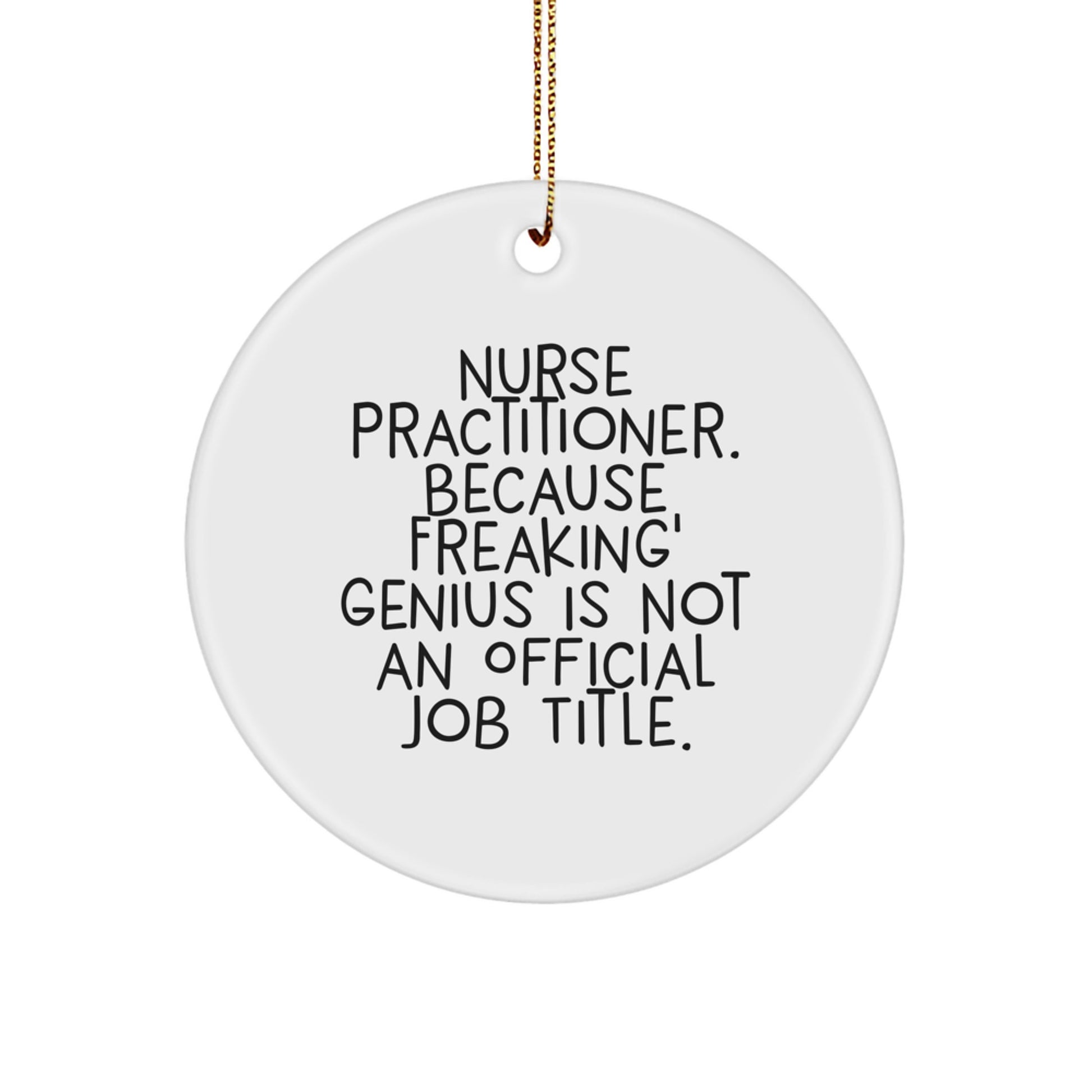 Funny Nurse Practitioner Gifts, Christmas Unique Gifts from Friends, Family, Coworkers for Nurse Practitioner, Circle Ornament, Inspirational Quote - Image 1