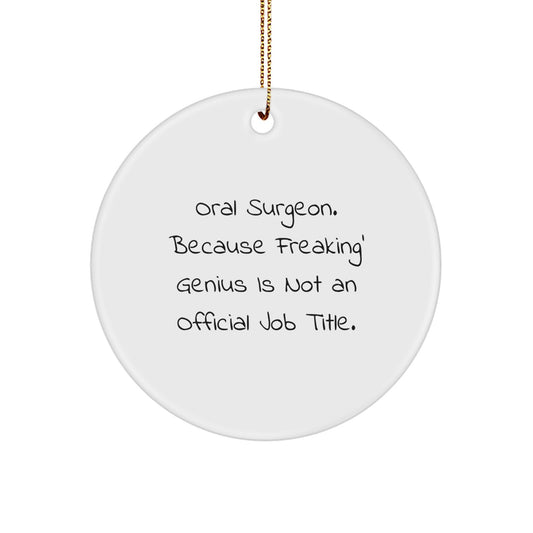 Funny Oral Surgeon Gifts Christmas Circle Ornaments from Friends and Family for Men and Women 'Oral Surgeon. Because Freaking' genius Is Not An Official Job Title.' - Image 1