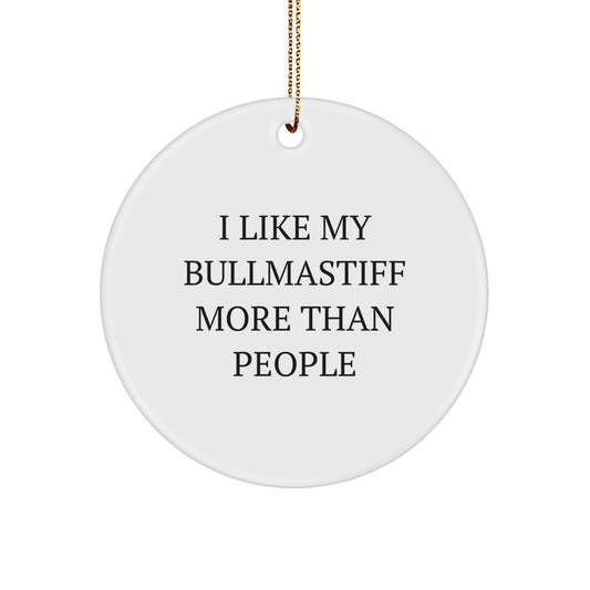 Funny Bullmastiff Dog Gifts for Christmas - I Like My Bullmastiff More Than People Men or Women Ornament with Gold Cord - Image 1