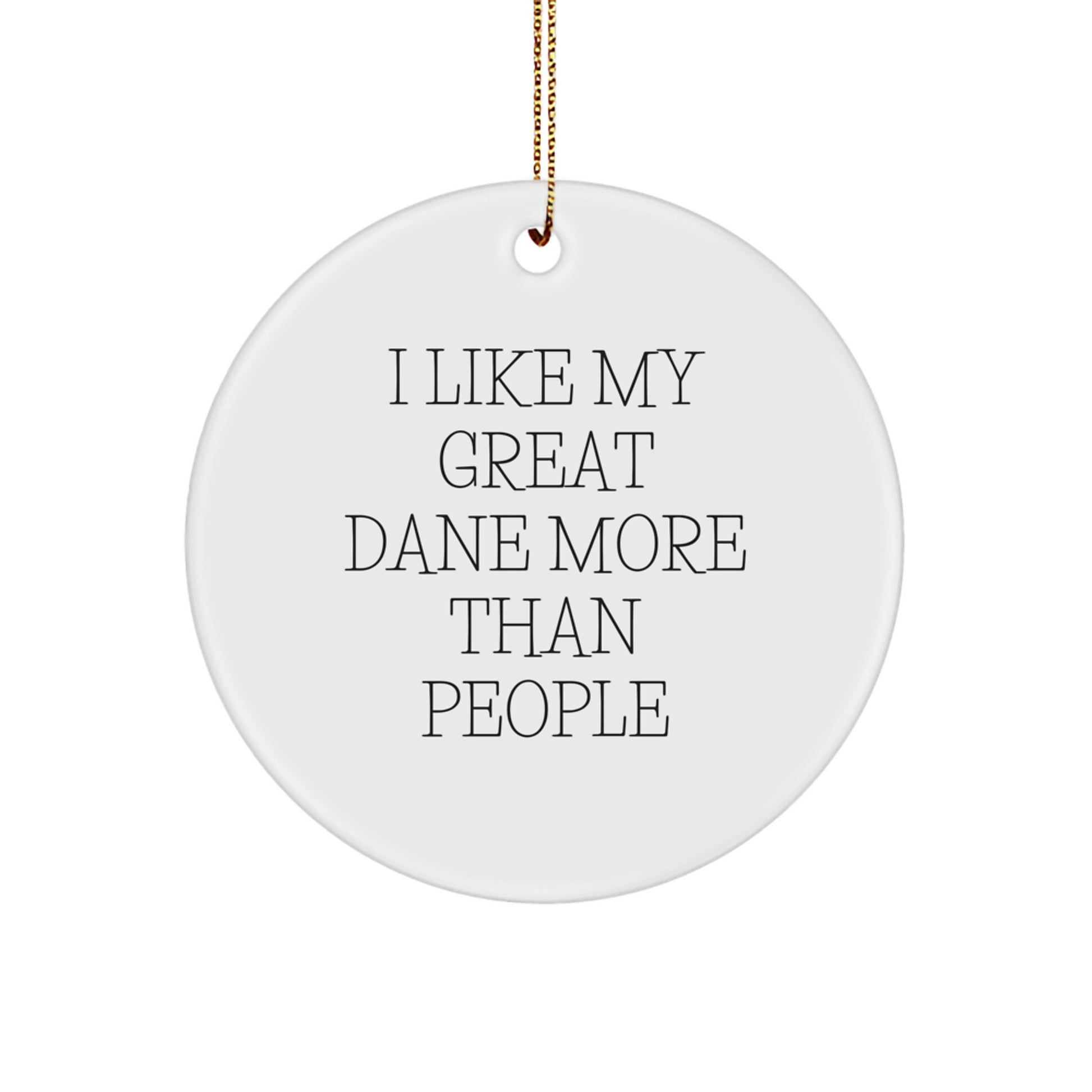 Funny Great Dane Dog Lover Gifts - 'I Like My Great Dane More Than People' Circle Ornament for Christmas - Image 1