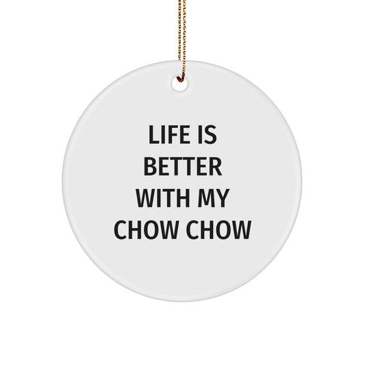 Chow Chow Dog Lovers Gifts from Family to Friends - Life Is Better With My Chow Chow Circle Ornament, Christmas Unique Gifts - Image 1
