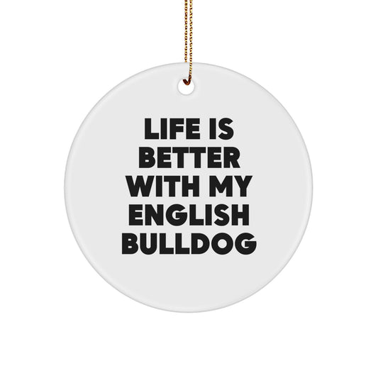 English Bulldog Circle Ornament, Funny Quote Gifts from Friends, Perfect for Christmas Unique Gifts for English Bulldog Lovers - Image 1