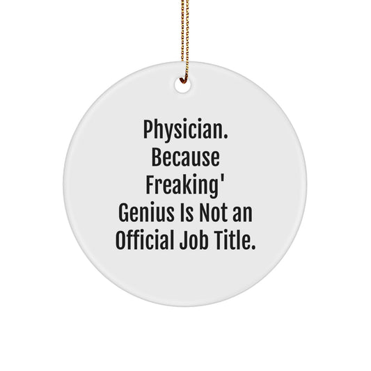 Funny Physician Gifts from Friends - 'Physician Because Freaking genius Is Not An Official Job Title' Christmas Unique Ornament for Men Women Coworkers Family - Image 1