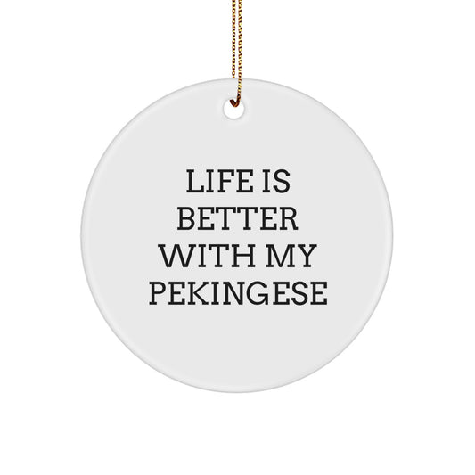 Pekingese Dog Gifts from Friends - Life Is Better 'With My Pekingese' Circle Ornament for Christmas - Image 1