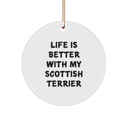 Funny Scottish Terrier Dog Christmas Circle Ornament Gifts from Family, Friends, or Coworkers - 'Life Is Better With My Scottish Terrier' - Image 1