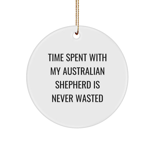 Australian Shepherd Dog Circle Ornament Gift from Family - Funny Quote - Image 1