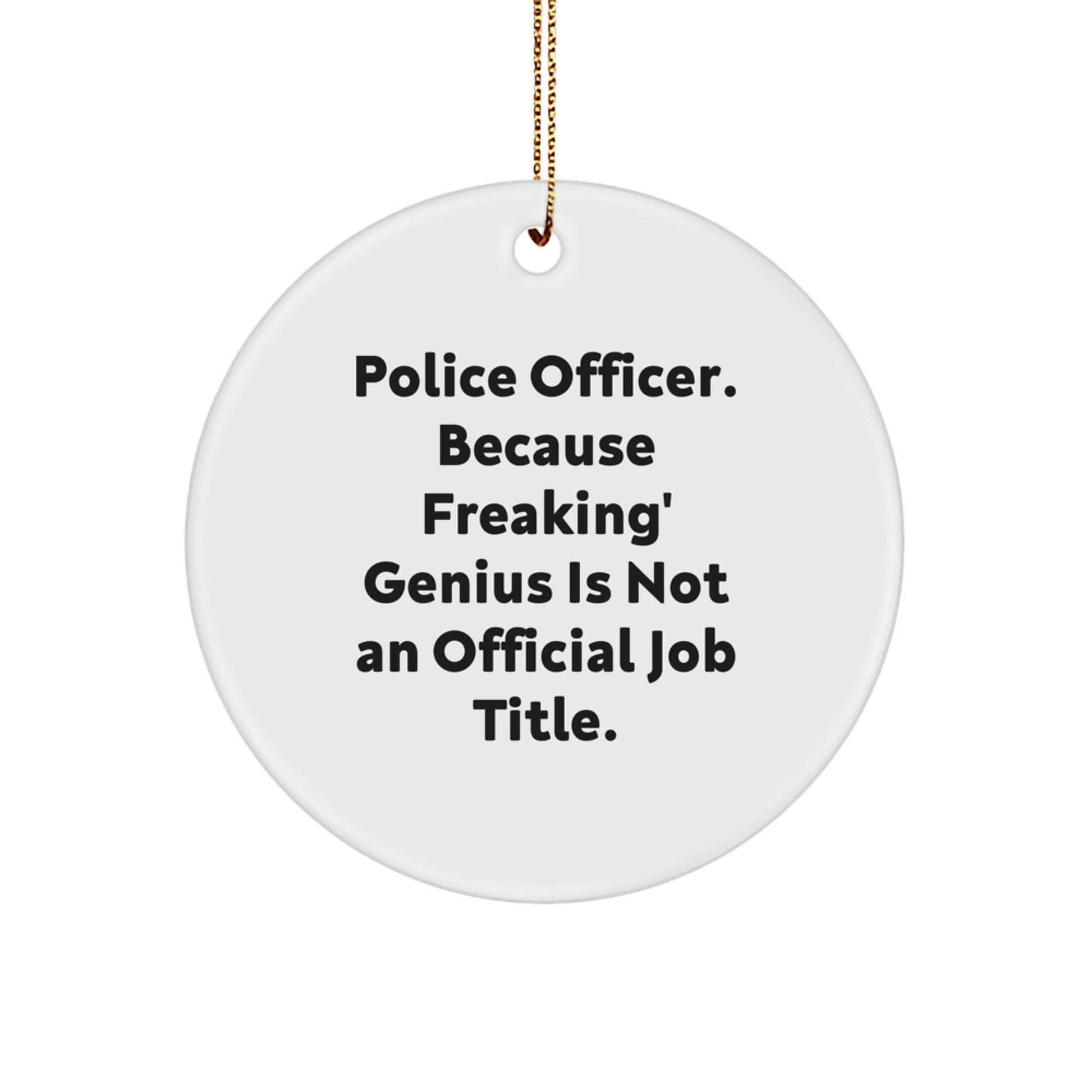 Funny Police Officer Gifts from Friends for Men, Police Officer Christmas Unique Ornaments Circle Shaped',
   - Image 1