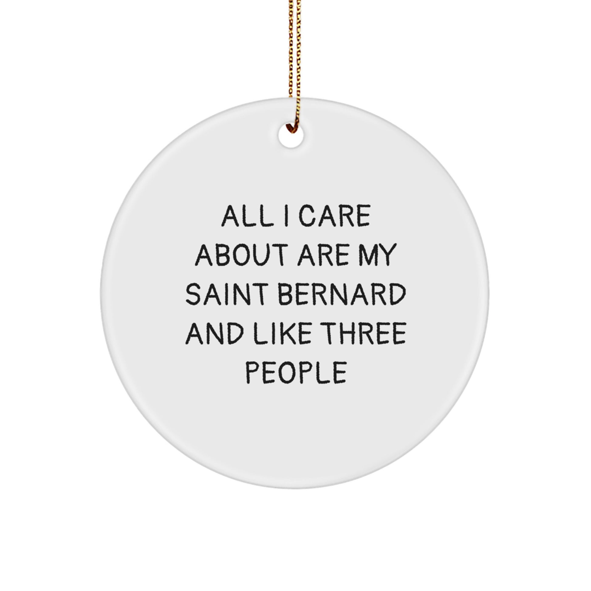 Saint Bernard Dog Gifts, Funny Quotes, Circle Ornaments for Christmas, Gifts from Friends, Gifts for Saint Bernard Dog Lovers - Image 1