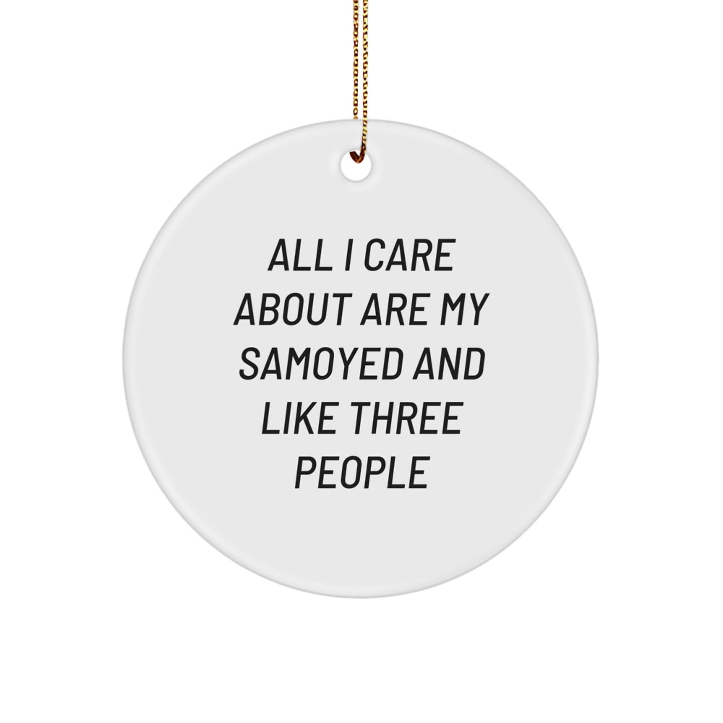 Samoyed Dog Lovers Gifts, Funny Quote Circle Ornament for Christmas, Gifts from Friends to Family - Image 1