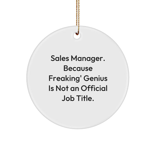 Funny Sales Manager Gifts for Christmas, Circle Ornament Quote - 'Sales Manager. Because Freaking' genius Is Not An Official Job Title.' - Image 1