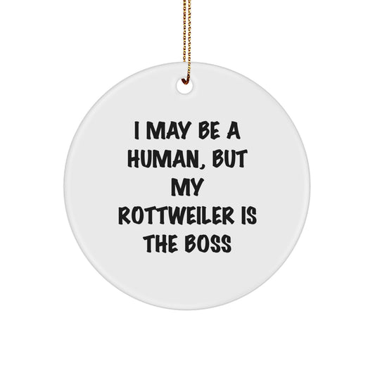 Funny Rottweiler Dog Gifts for Rottweiler Owners, Christmas Unique Gifts from Friends, I May Be A Human Ornament - Image 1