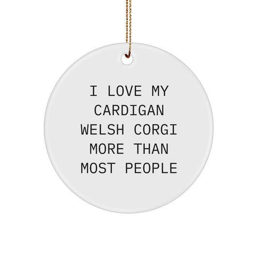 Funny Cardigan Welsh Corgi Dog Gifts for Friends, Family, or Coworkers - I Love My Cardigan Welsh Corgi More Than Most People Circle Ornament - Image 1