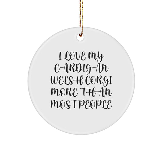 Unique Funny Cardigan Welsh Corgi Dog Gifts for Friends and Family - Christmas Circle Ornament I Love My Cardigan Welsh Corgi More Than Most People - Image 1