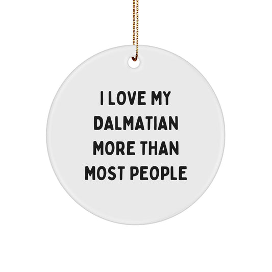 Dalmatian Dog Lover Christmas Unique Gifts from Friends, Family, Women, or Men for Dalmatian Dog Owners, Funny Quote, Circle Ornament, Unique Christmas Decorations - Image 1