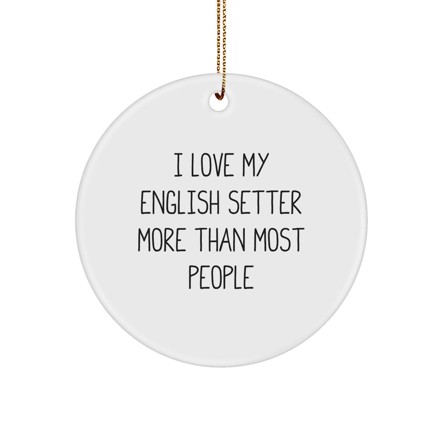 English Setter Dog Christmas Circle Ornament, Funny Quote Gifts for English Setter Dog Lovers from Friends and Family - Image 1