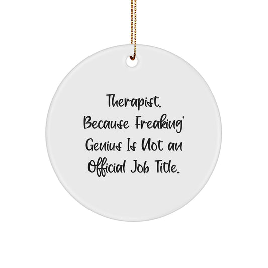 Funny Therapist Gifts - Therapist Circle Ornament with 'Therapist Because Freaking genius Is Not An Official Job Title' - Image 1