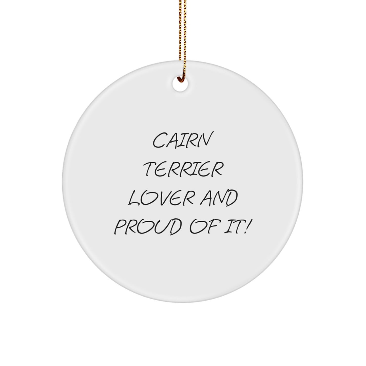 Cairn Terrier Dog Lover Gifts, Circle Ornament for Christmas, Cairn Terrier Terrier Gifts from Friends, Cairn Terrier Dog Owner Gifts for Men, Women, Family, Funny Quote - Image 1