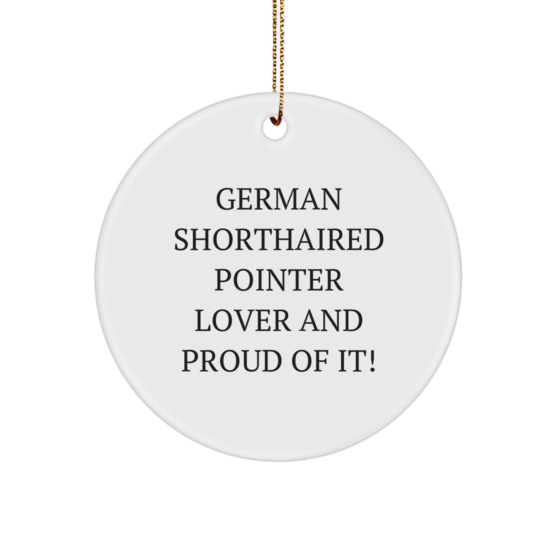 German Shorthaired Pointer Dog Lover Gifts, Funny Quote Circle Ornament, Christmas Memorable Present from Friends and Family, Gifts for German Shorthaired Pointer Dog Owners - Image 1