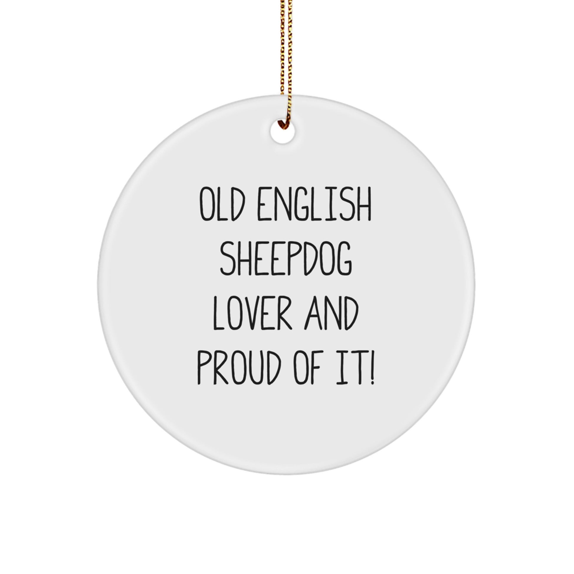 Old English Sheepdog Lovers Gifts from Mom for Christmas Unique Circle Ornament, 'Old English Sheepdog Lover And Proud Of It!' Quote - Image 1