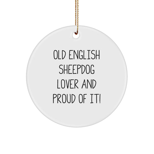 Old English Sheepdog Lovers Gifts from Mom for Christmas Unique Circle Ornament, 'Old English Sheepdog Lover And Proud Of It!' Quote - Image 1