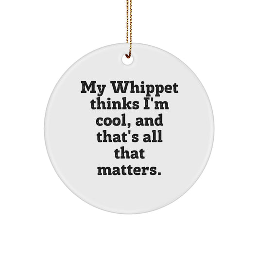 Whippet Dog Lover Gifts from Friends, Family, Coworkers, or Men - Whippet Dog Circle Ornament with Funny Quote, Christmas Unique - Image 1