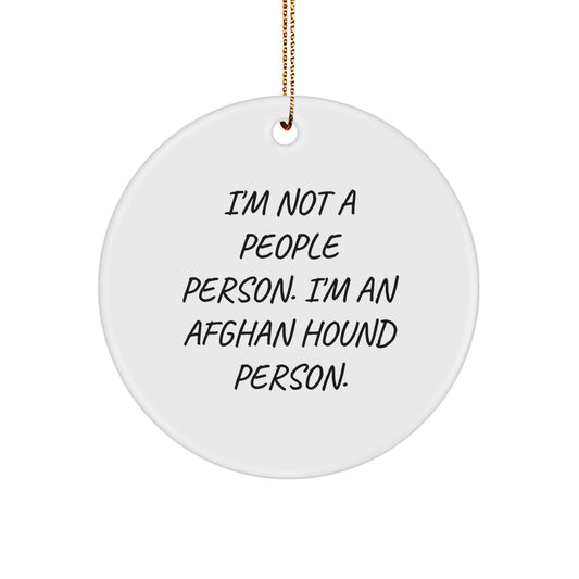 Funny Afghan Hound Dog Lover Gifts from Men, Women, Friends, or Family - Unique Circle Ornament, I'm Not A People Person. I'm An Afghan Hound Person. - Christmas Decorations - Image 1