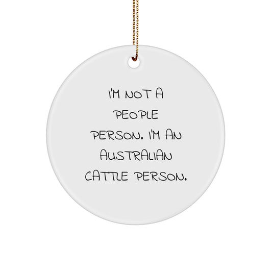 Funny Australian Cattle Dog Gifts for Men, Christmas Unique Circle Ornaments, Personalized 'I'm Not A People Person. I'm An Australian Cattle Person.' - Image 1