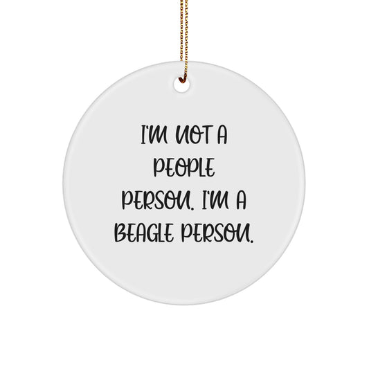 Beagle Dog Lover Gifts from Friends for Men - Funny Christmas Unique Ornaments with I'm Not A People Person. I'm A Beagle Person. Quote - Circle Shaped Decorative - Image 1