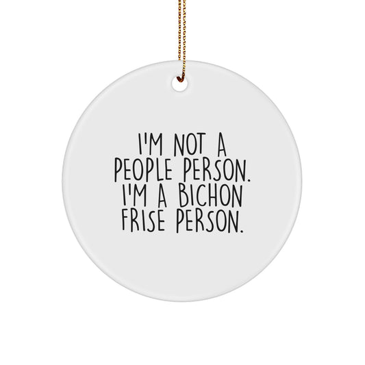 Funny Quote Bichon Frise Dog Lover Gifts from Friends for Christmas Unique Gifts Circle Ornament - Image 1