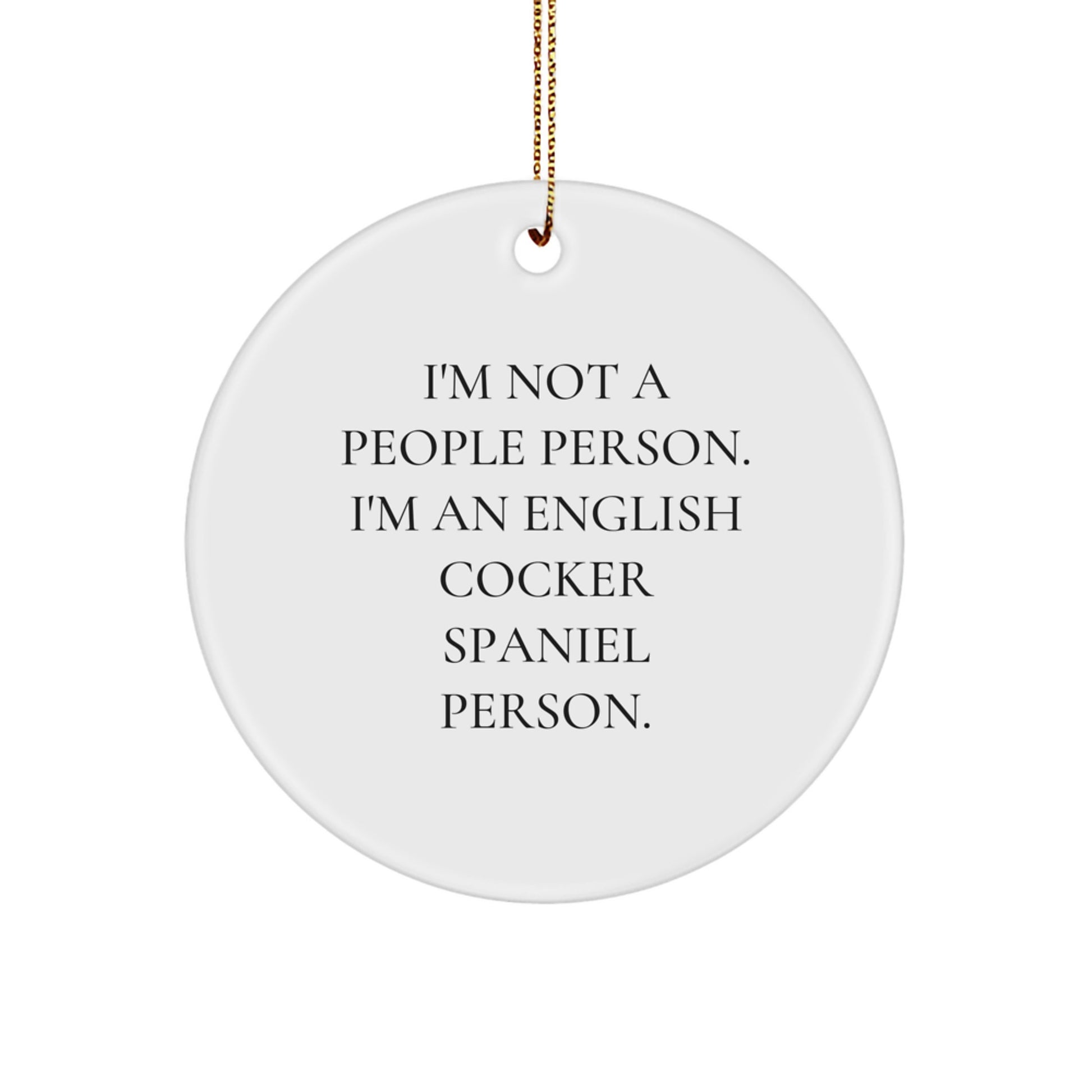 English Cocker Spaniel Dog Gifts, Funny Circle Ornament for Men, 'I'm Not A People Person. I'm An English Cocker Spaniel Person.' Christmas Unique Gifts from Family to Friends - Image 1