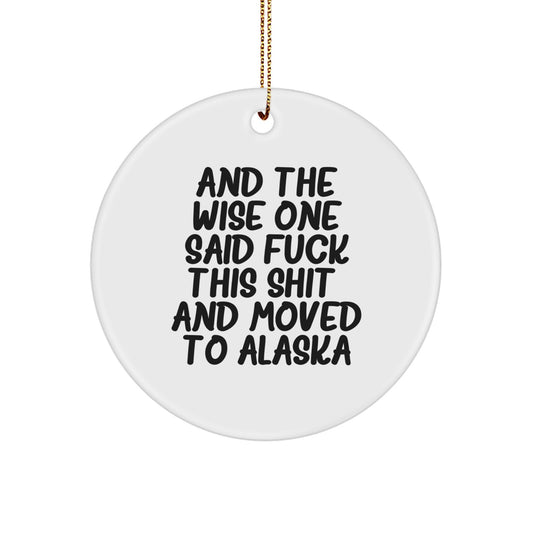 Alaska Circle Ornament, Funny Quote Gifts from Friends to Coworkers for Christmas, Unique Men and Women Presents - Image 1