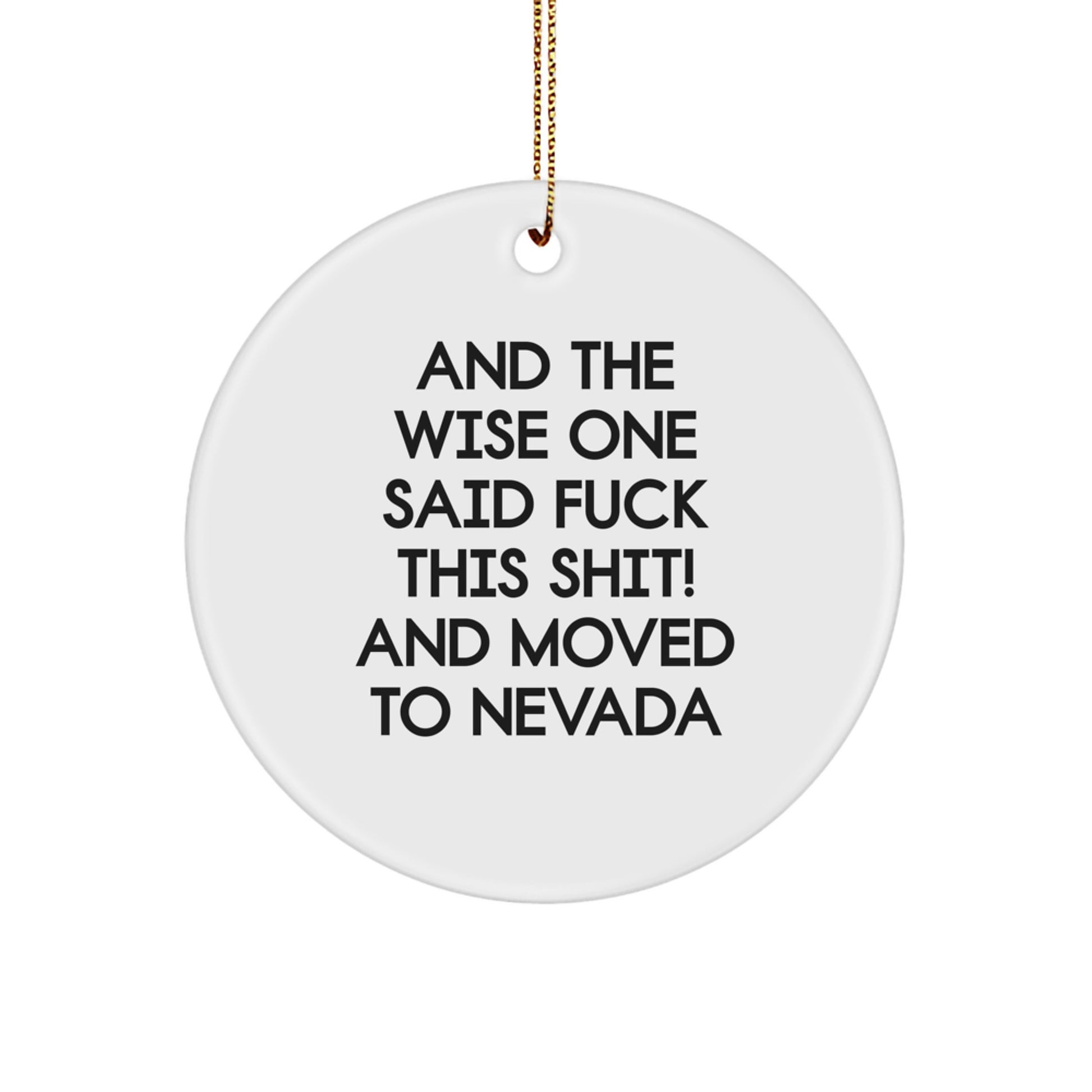 Funny Nevada Circle Ornament, 'And The Wise One Said F--k This Shit!' Quote Gifts from Friends to Family, Christmas Unique Nevada Gifts - Image 1