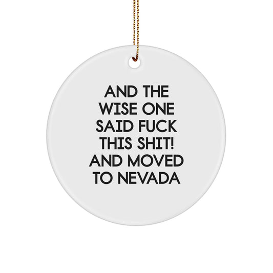 Funny Nevada Circle Ornament, 'And The Wise One Said F--k This Shit!' Quote Gifts from Friends to Family, Christmas Unique Nevada Gifts - Image 1