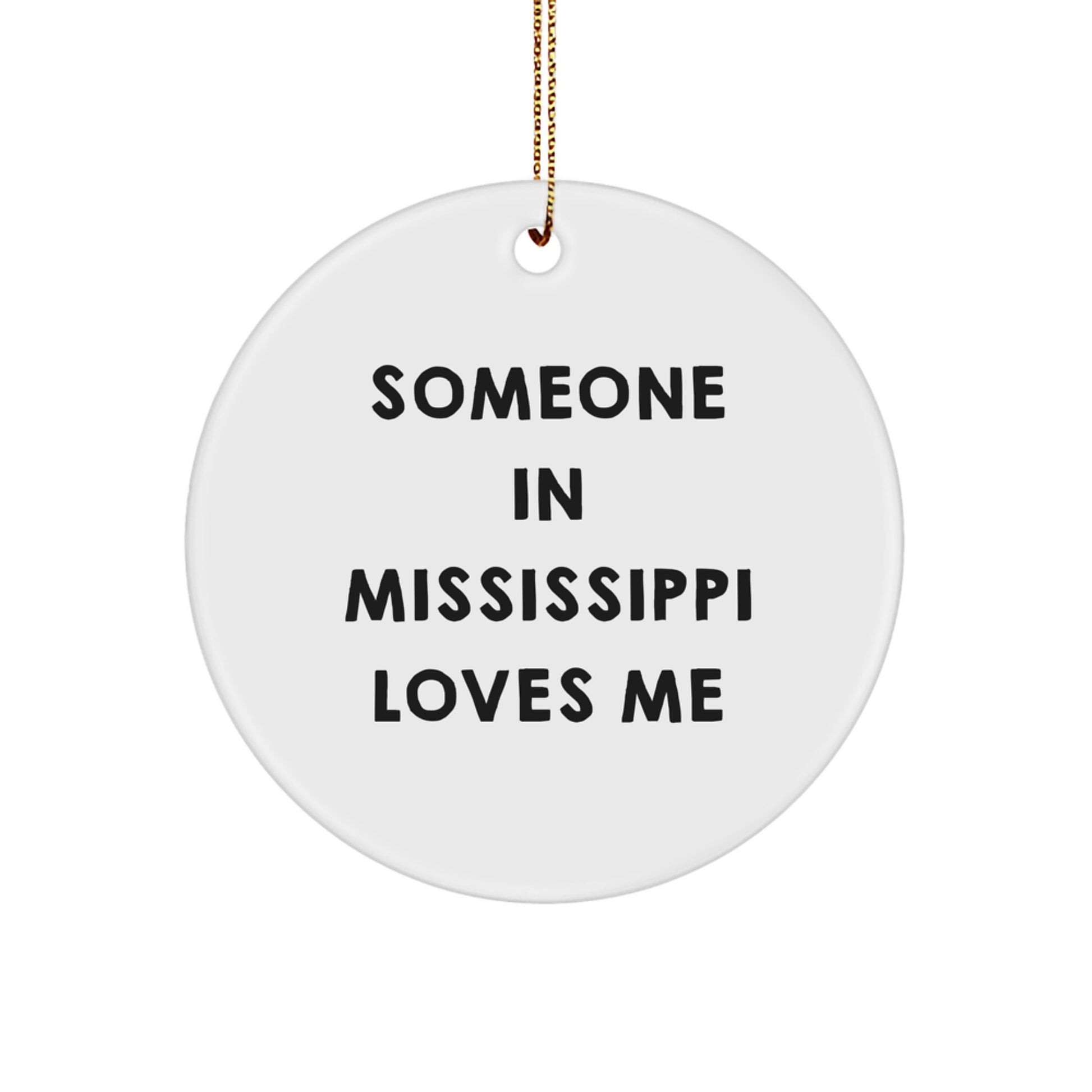 Someone In Mississippi Loves Me, Circle Ornament, Mississippi Gifts for Christmas - Image 1