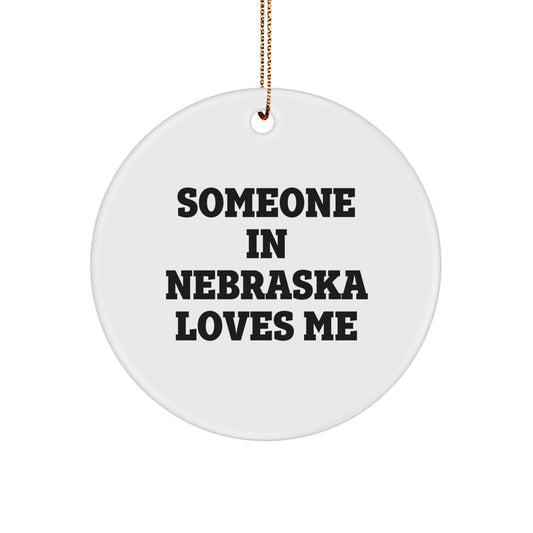 Nebraska Circle Ornament, Gifts from Someone Who Loves Me, Funny Quote, Christmas Unique Gifts for Nebraska - Image 1