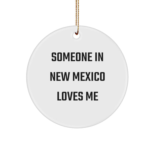New Mexico Circle Ornament, 'Someone in New Mexico Loves Me' Funny Quote, Gift from Friends, Family or Coworkers for New Mexico Residents, Unique Christmas Ornament for Home Decor - Image 1