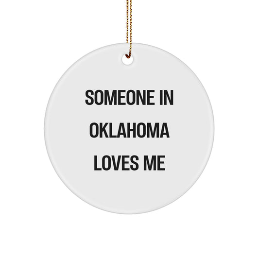 Oklahoma Circle Ornament Gifts from Someone in Oklahoma Loves Me, Funny Quote, Christmas Unique Gifts for Oklahoma - Image 1