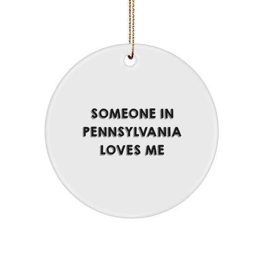 Someone in Pennsylvania Loves Me, Funny Quote Circle Ornament, Gifts from Friends and Family, Pennsylvania Circle Ornament, Christmas Unique Gifts - Image 1